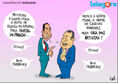 Conversa de vereador...